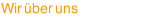 Wir &uuml;ber uns